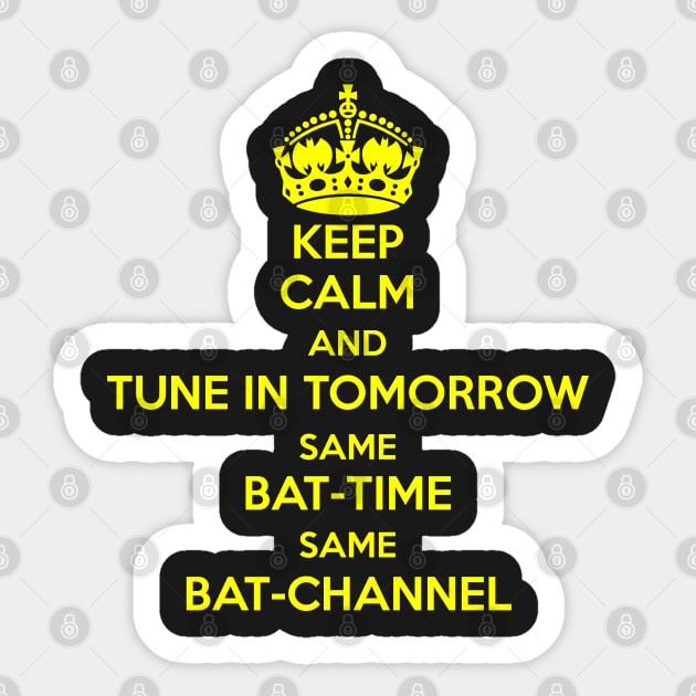 KEEP CALM TUNE IN TOMORROW Sticker by chriswig